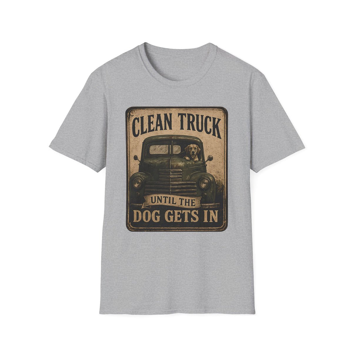 Clean Truck Till The Dog Shows Up T-Shirt