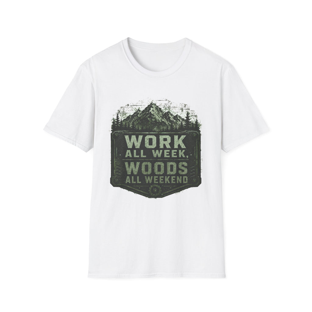 Work All Week, Woods All Weekend T-Shirt