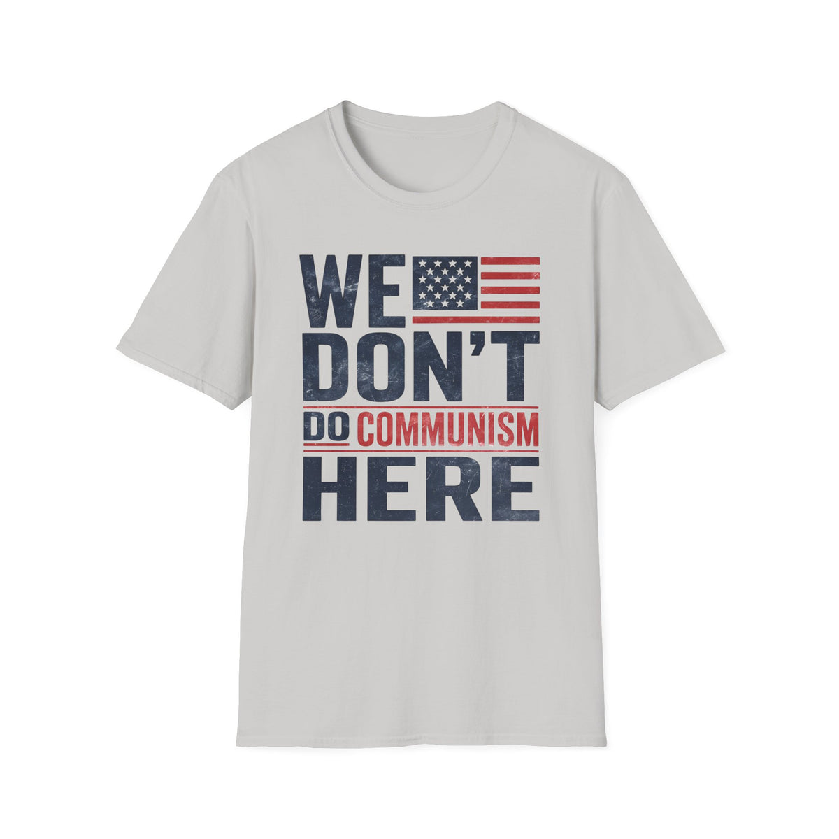 We Don't Do Communism T-Shirt