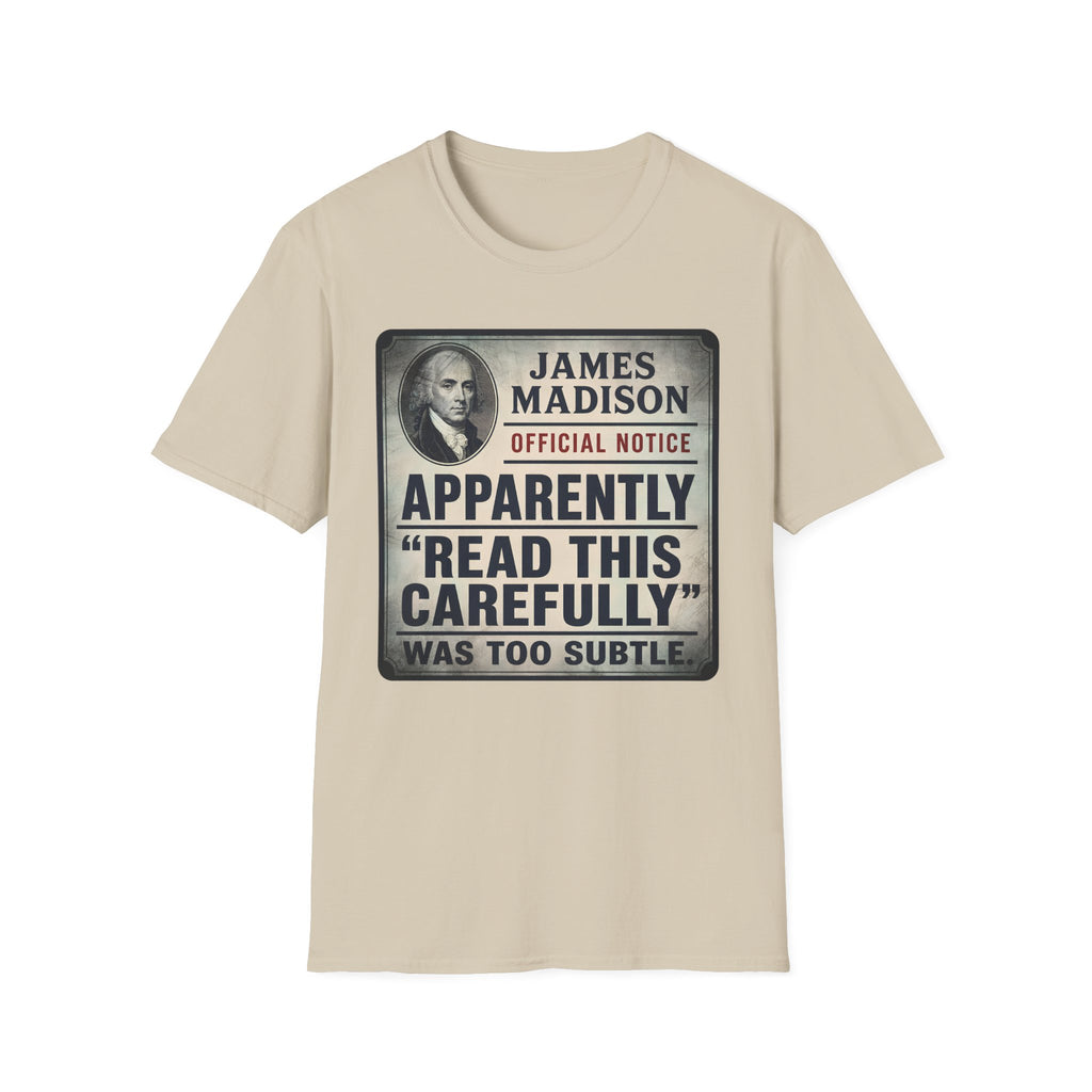 Apparently James Madison Was Too Subtle T-Shirt