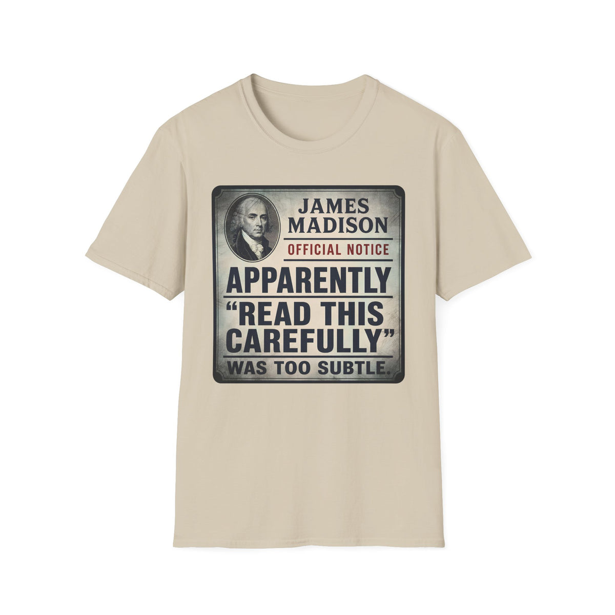 Apparently James Madison Was Too Subtle T-Shirt