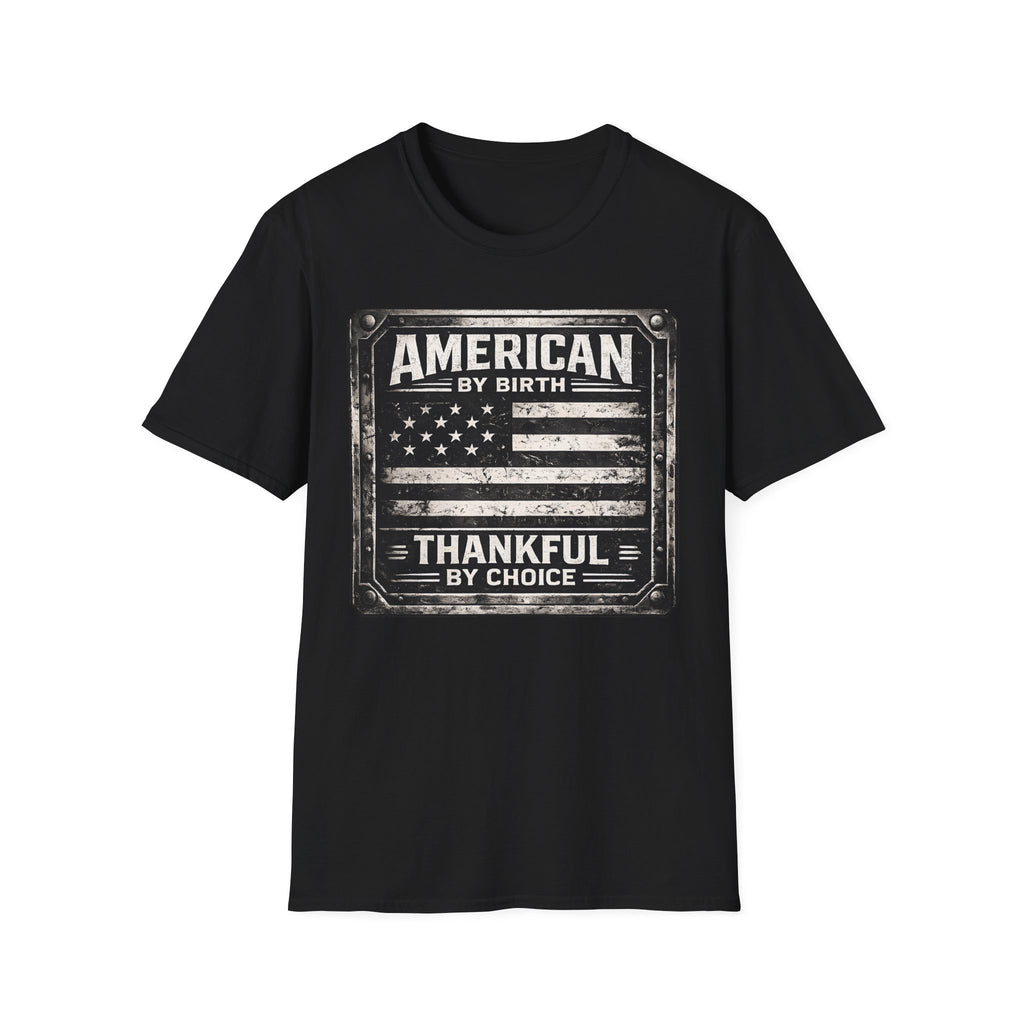 American By Birth, Thankful By Choice T-Shirt