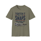 Tighten Till It Snaps T-Shirt