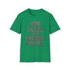 You Taxed The Wrong People T-Shirt
