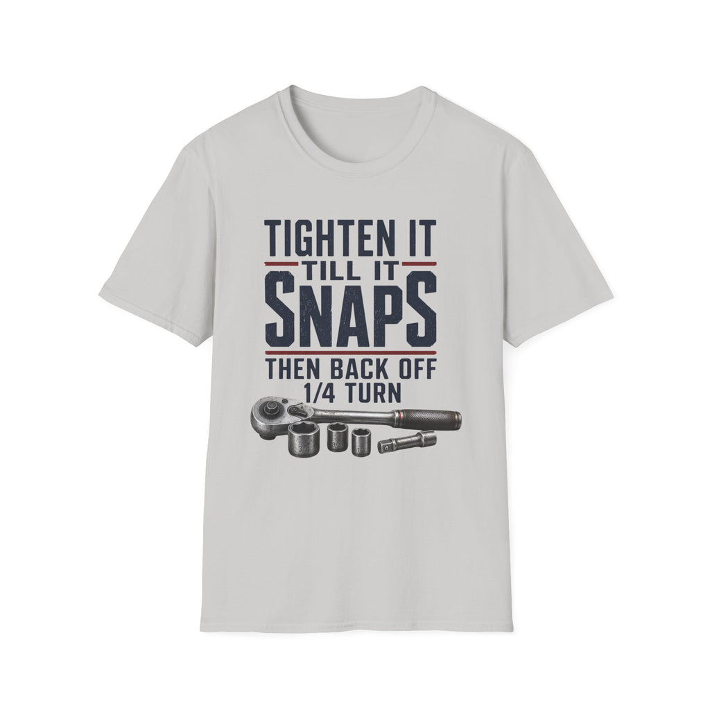 Tighten Till It Snaps T-Shirt