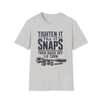 Tighten Till It Snaps T-Shirt