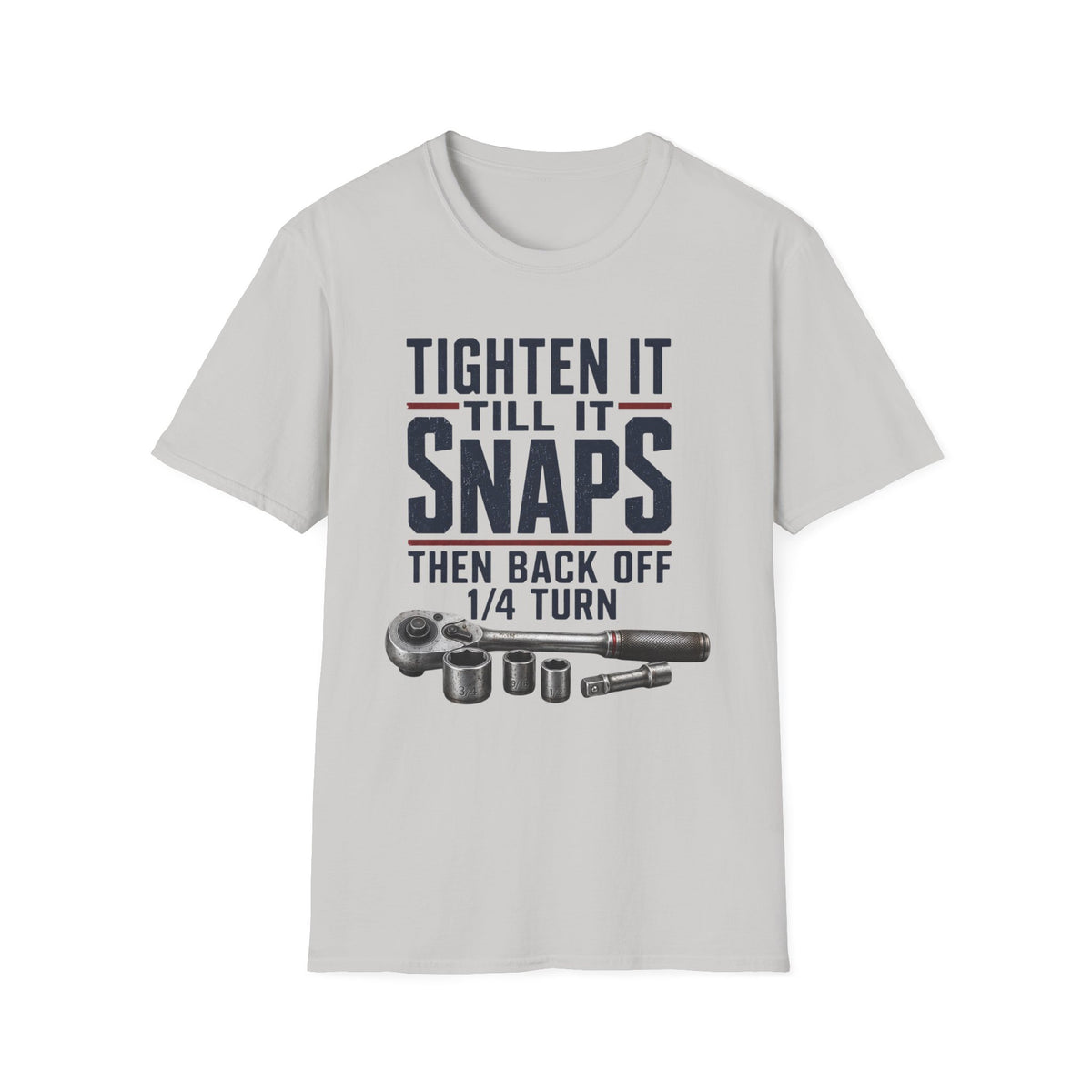 Tighten Till It Snaps T-Shirt