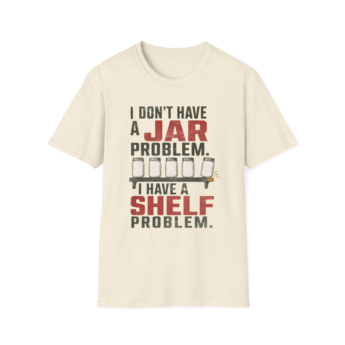 Jars Aren't My Problem, T-Shirt