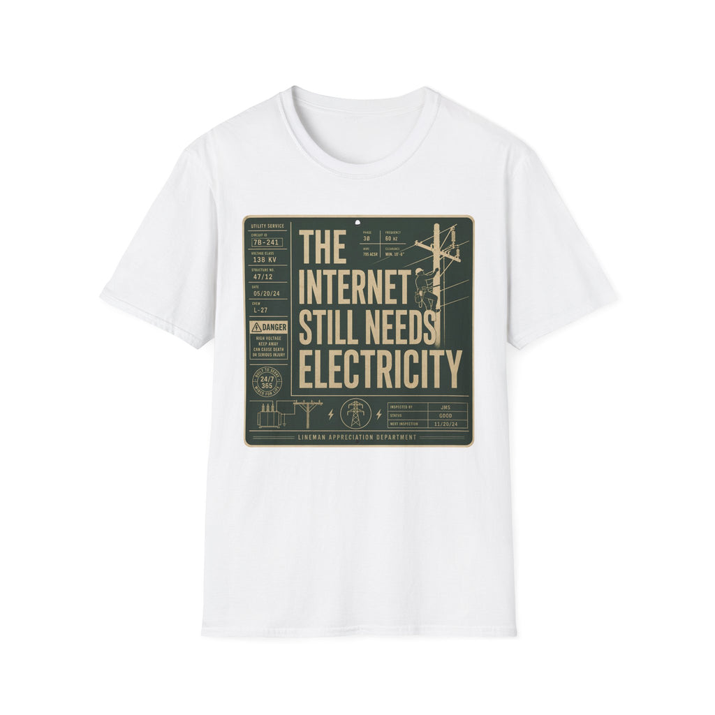 The Internet Still Needs Electricty T-Shirt