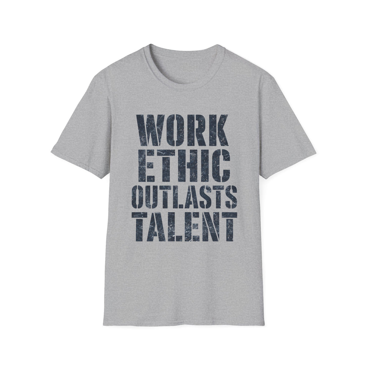 Work Ethic Outlasts Talent T-Shirt