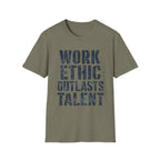 Work Ethic Outlasts Talent T-Shirt