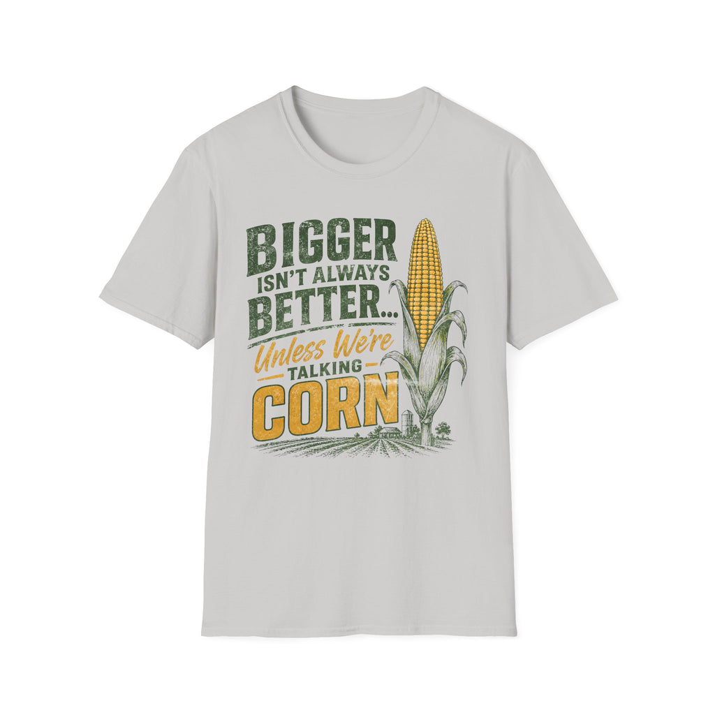 Bigger Isn't Always Better T-Shirt