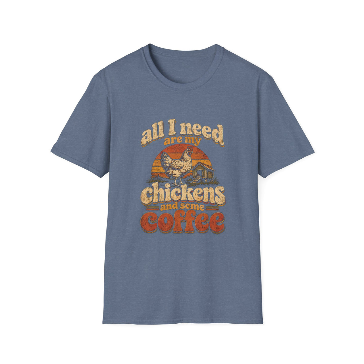 Blue crewneck t-shirt featuring a vintage-style graphic of a chicken, a coop, and the text All I Need Are My Chickens.