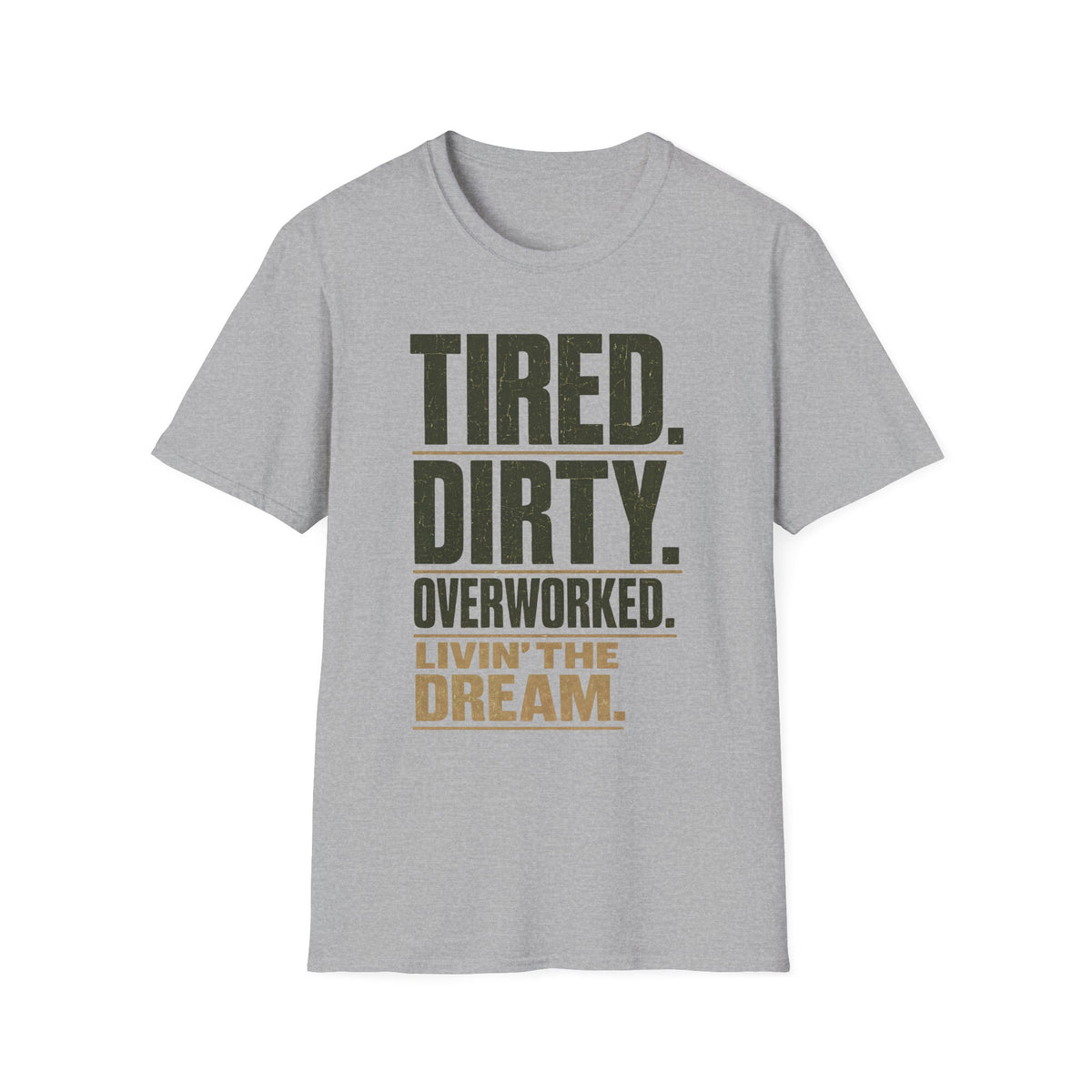 Tired And Dirty T-Shirt