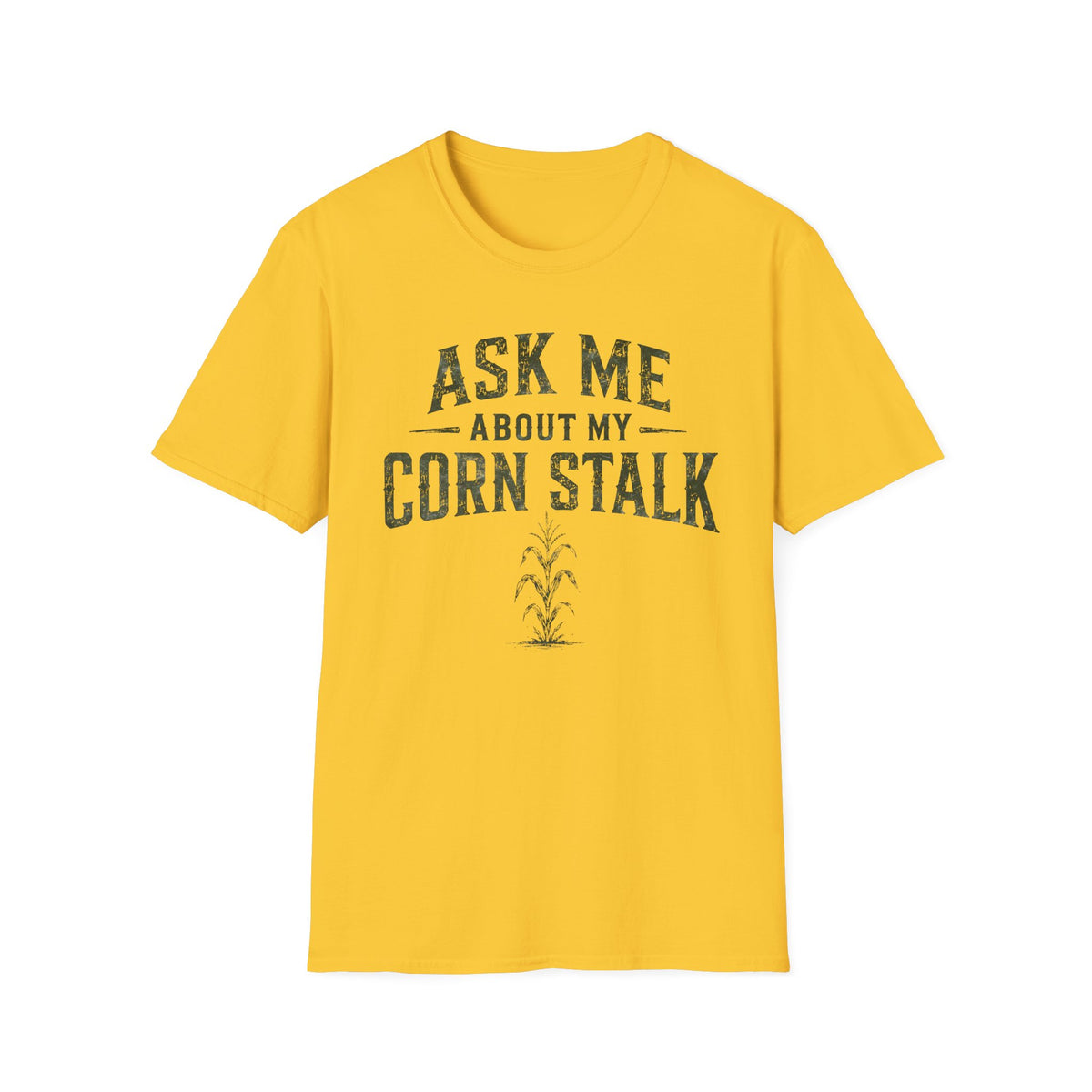 Ask Me About My Corn Stalk T-Shirt