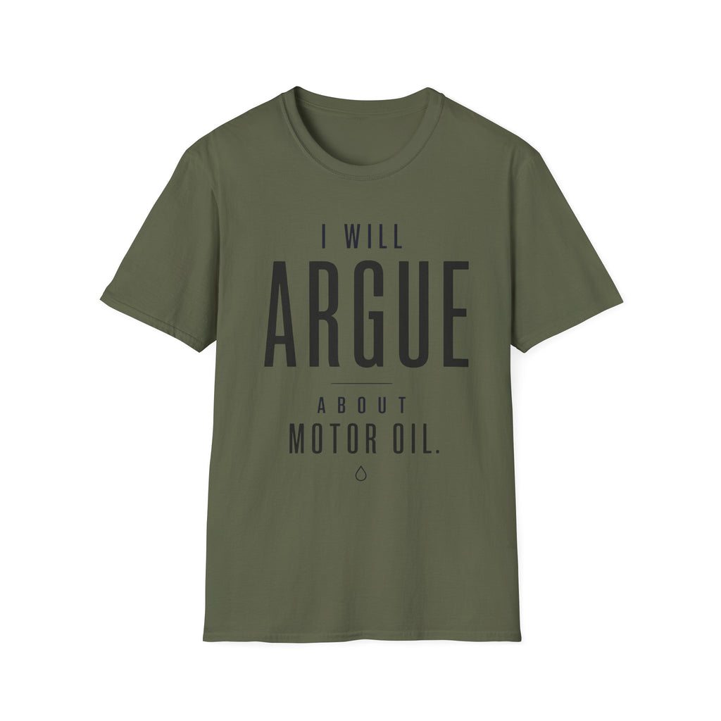 I'll Argue About Motor Oil T-Shirt