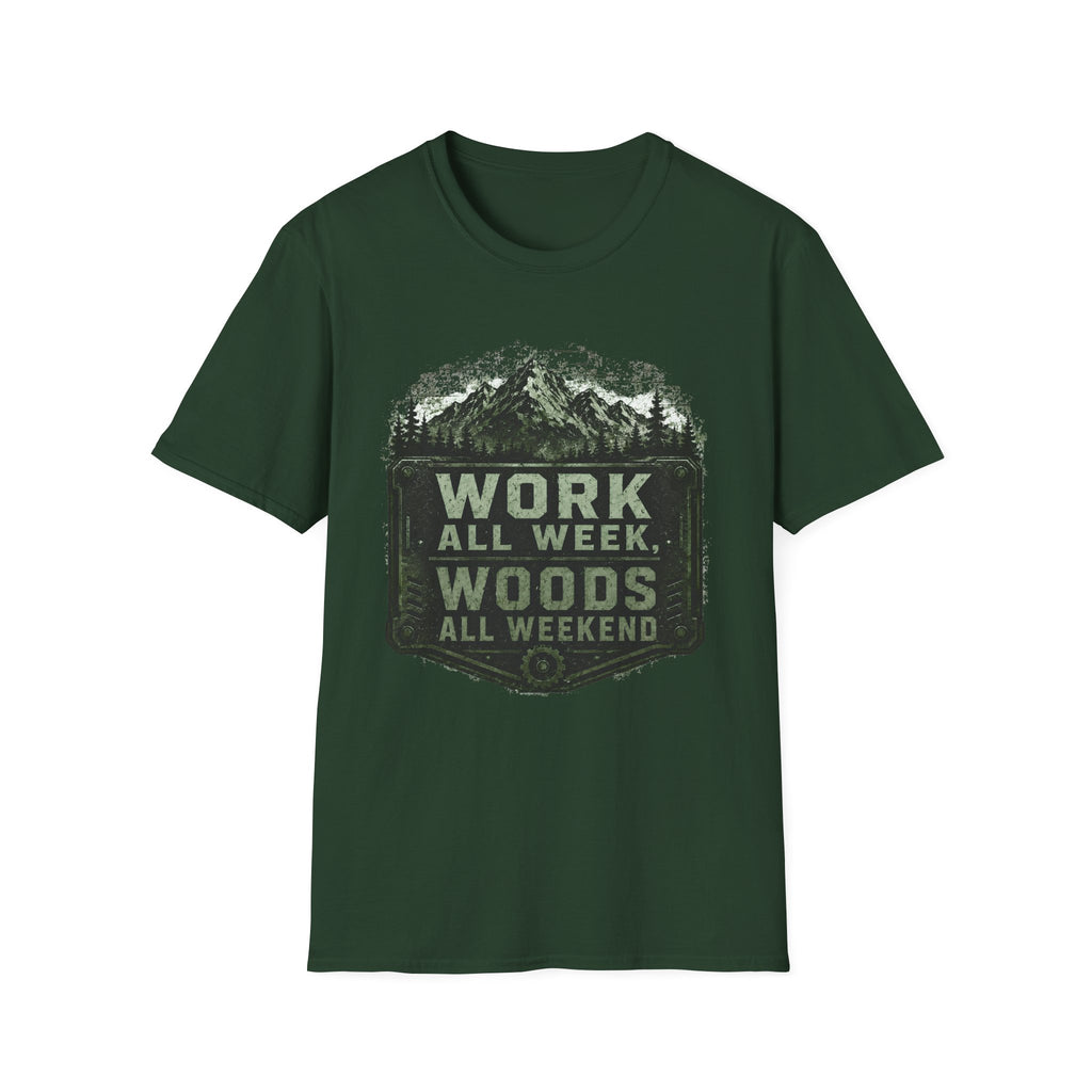 Work All Week, Woods All Weekend T-Shirt
