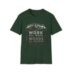 Work All Week, Woods All Weekend T-Shirt
