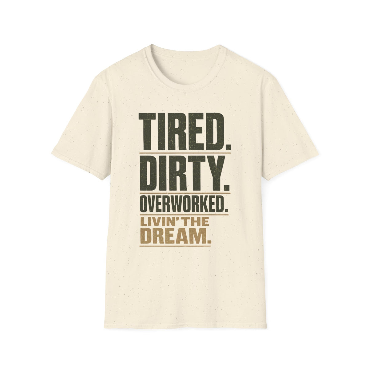 Tired And Dirty T-Shirt