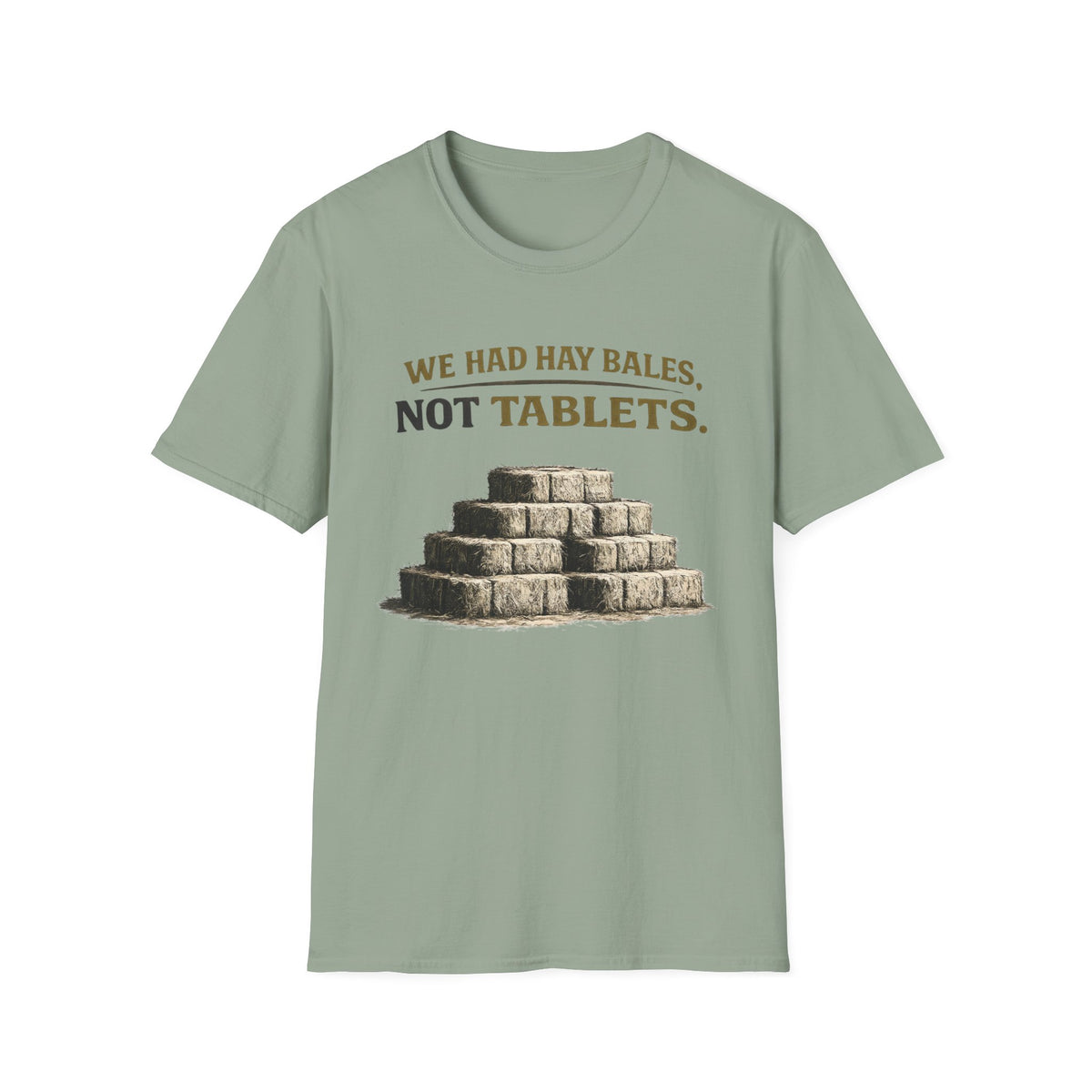 We Had Hay Bales T-Shirt