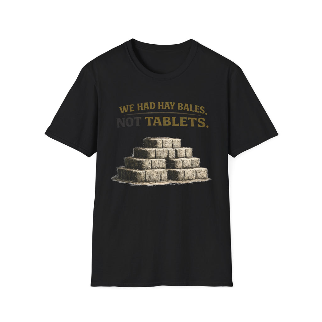 We Had Hay Bales T-Shirt