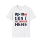 We Don't Do Communism T-Shirt