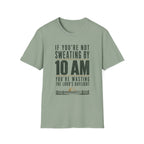 If You're Not Sweating T-Shirt