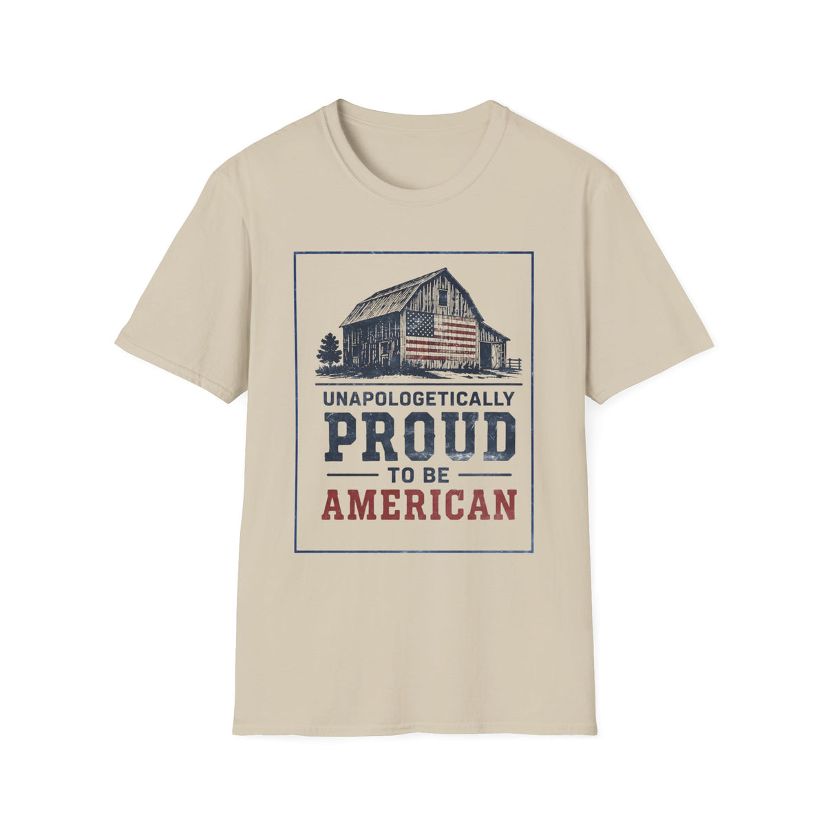 Unapologetically Proud To Be American T-Shirt