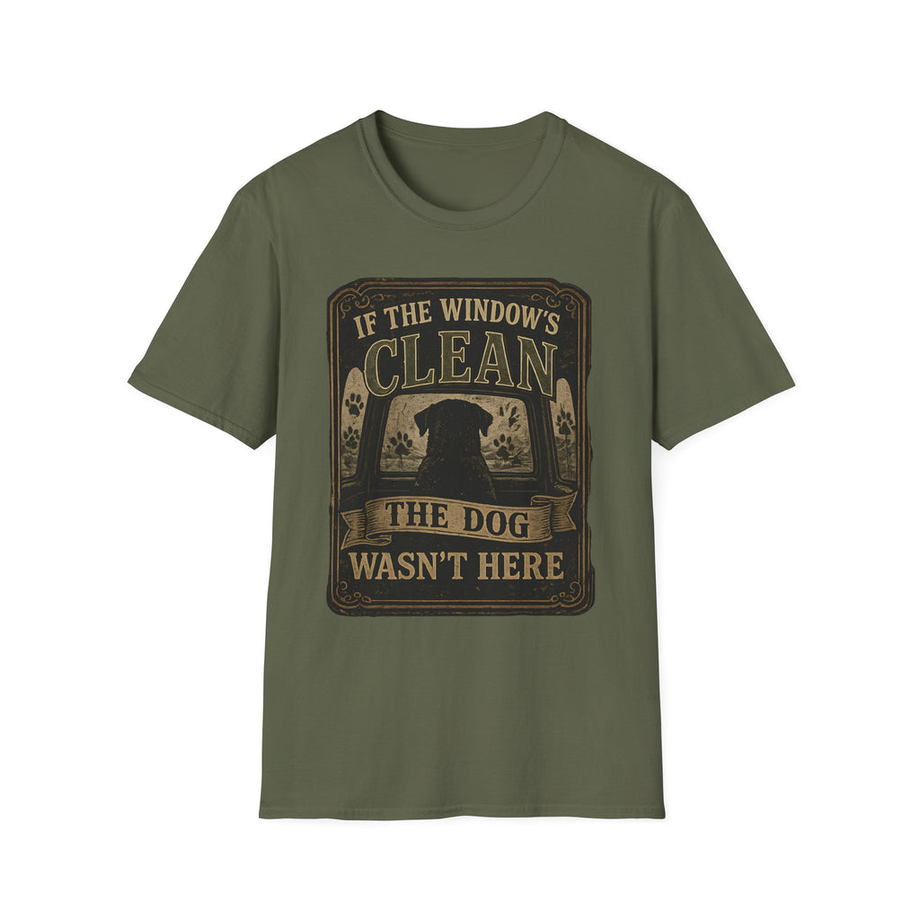 If The Window's Clean The Dog Wasn't Here T-Shirt