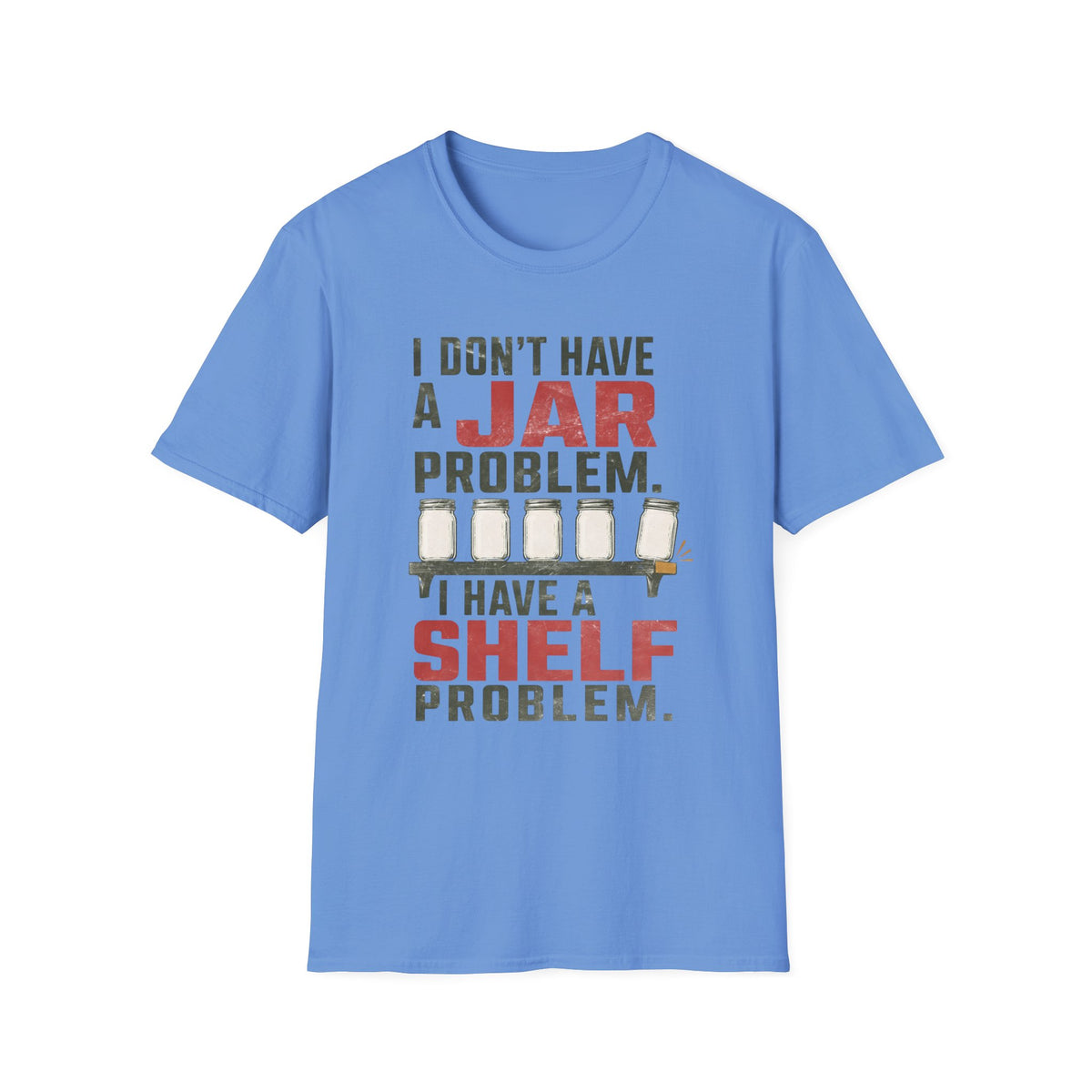 Jars Aren't My Problem, T-Shirt