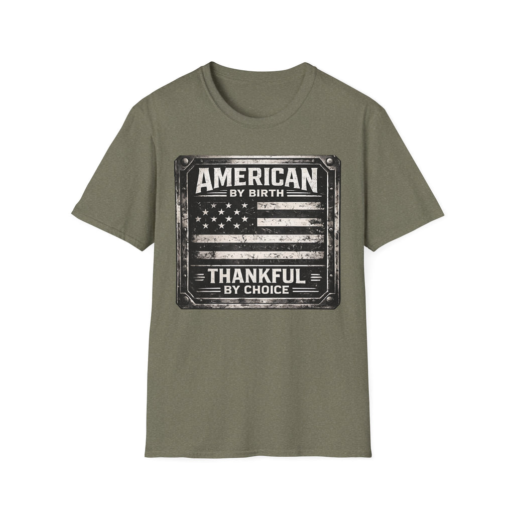 American By Birth, Thankful By Choice T-Shirt