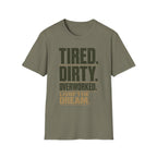 Tired And Dirty T-Shirt