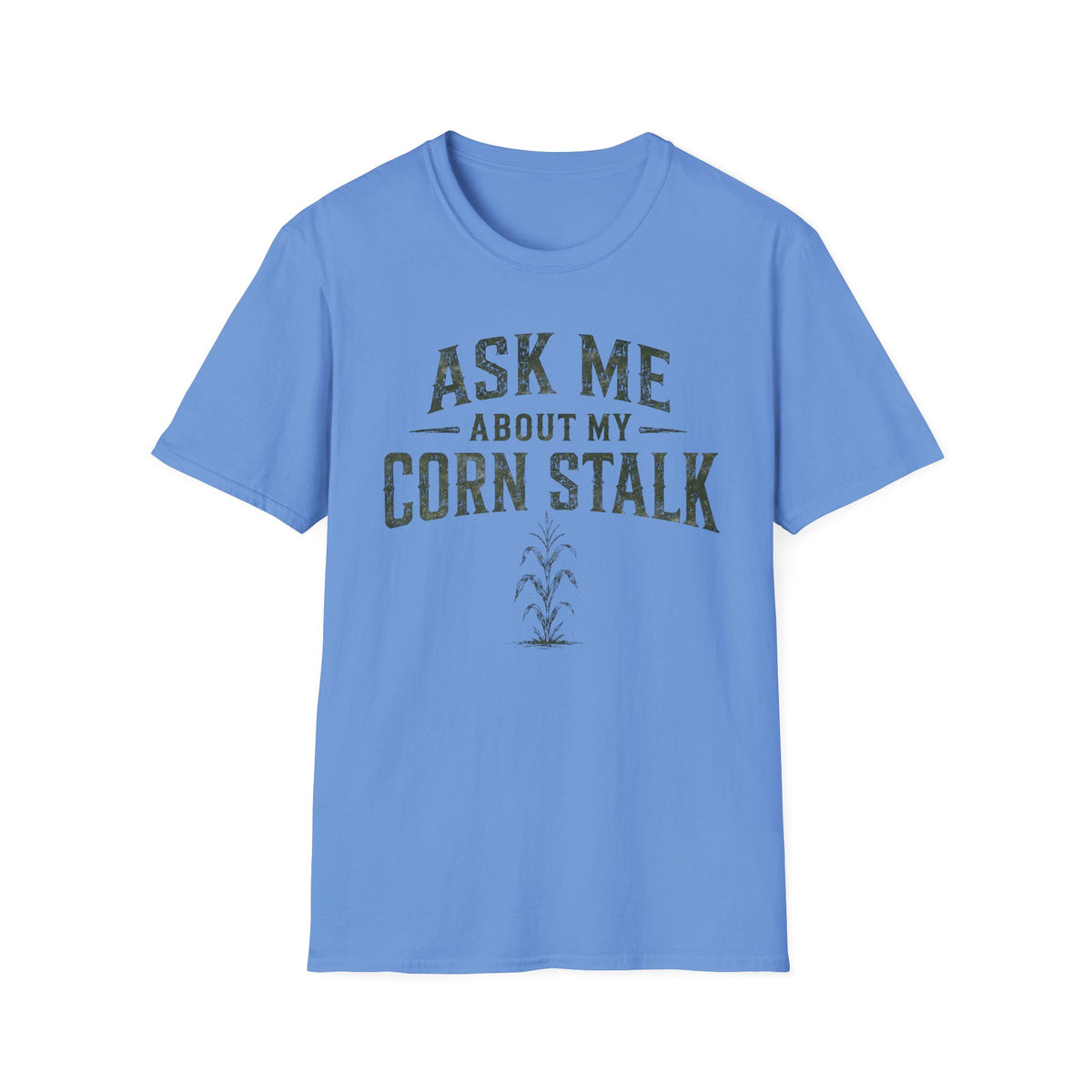 Ask Me About My Corn Stalk T-Shirt