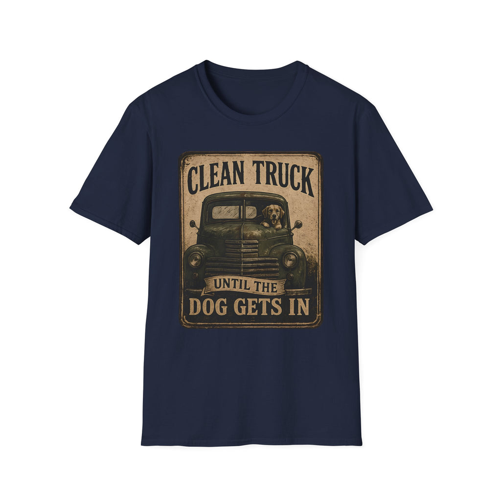 Clean Truck Till The Dog Shows Up T-Shirt