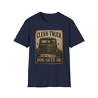 Clean Truck Till The Dog Shows Up T-Shirt