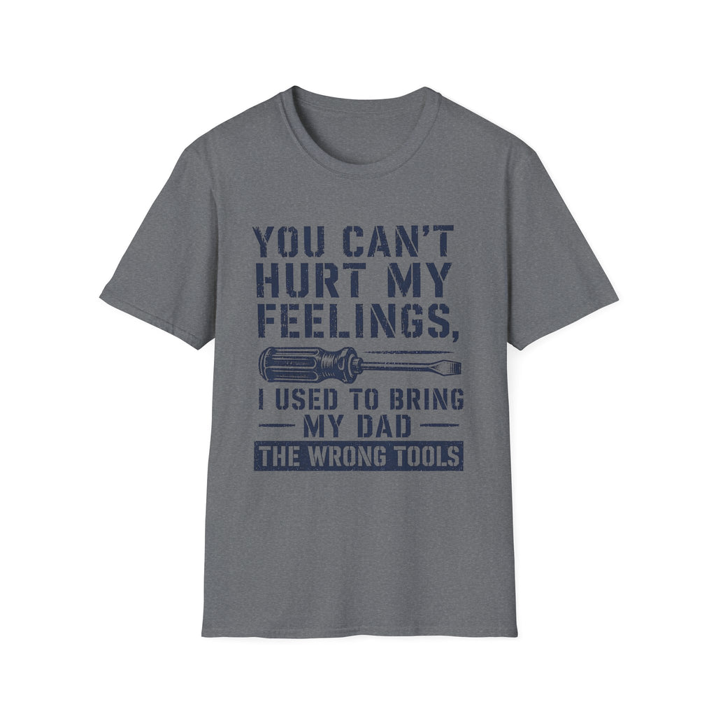 My Feelings Can't Be Hurt T-Shirt