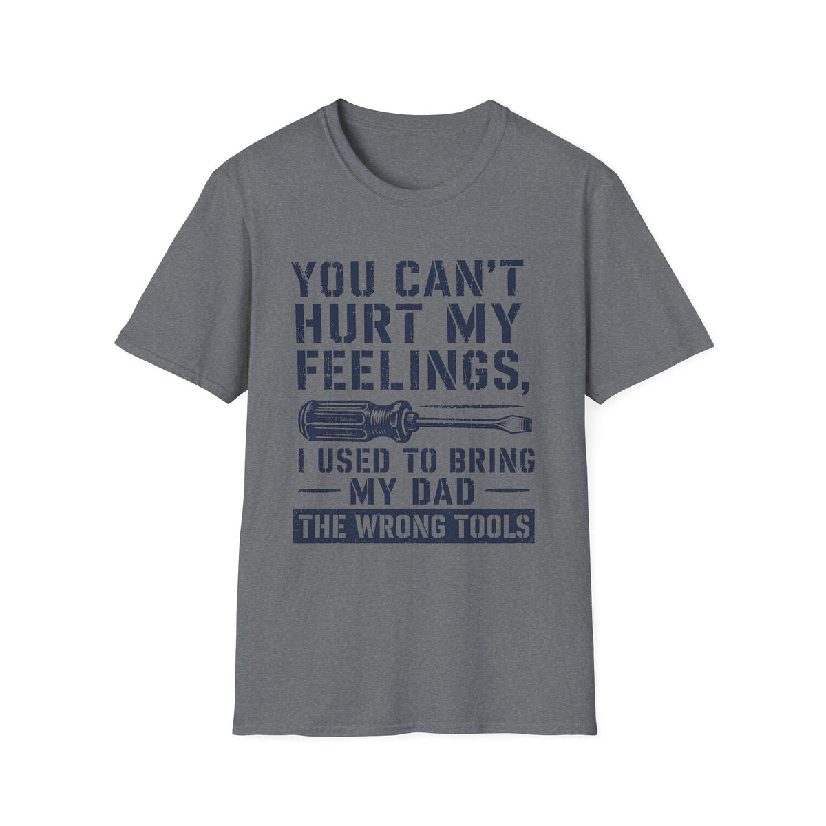 My Feelings Can't Be Hurt T-Shirt