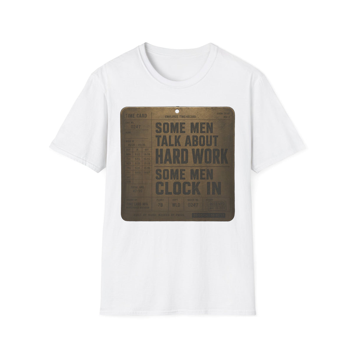 Some Men Talk, Some Men Clock In T-Shirt
