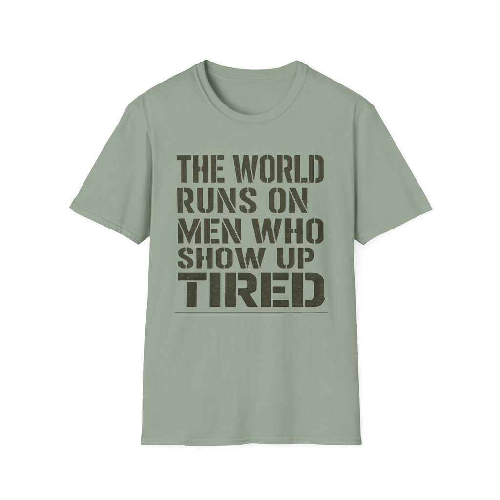 The World Runs On Tired Men T-Shirt