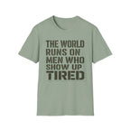 The World Runs On Tired Men T-Shirt