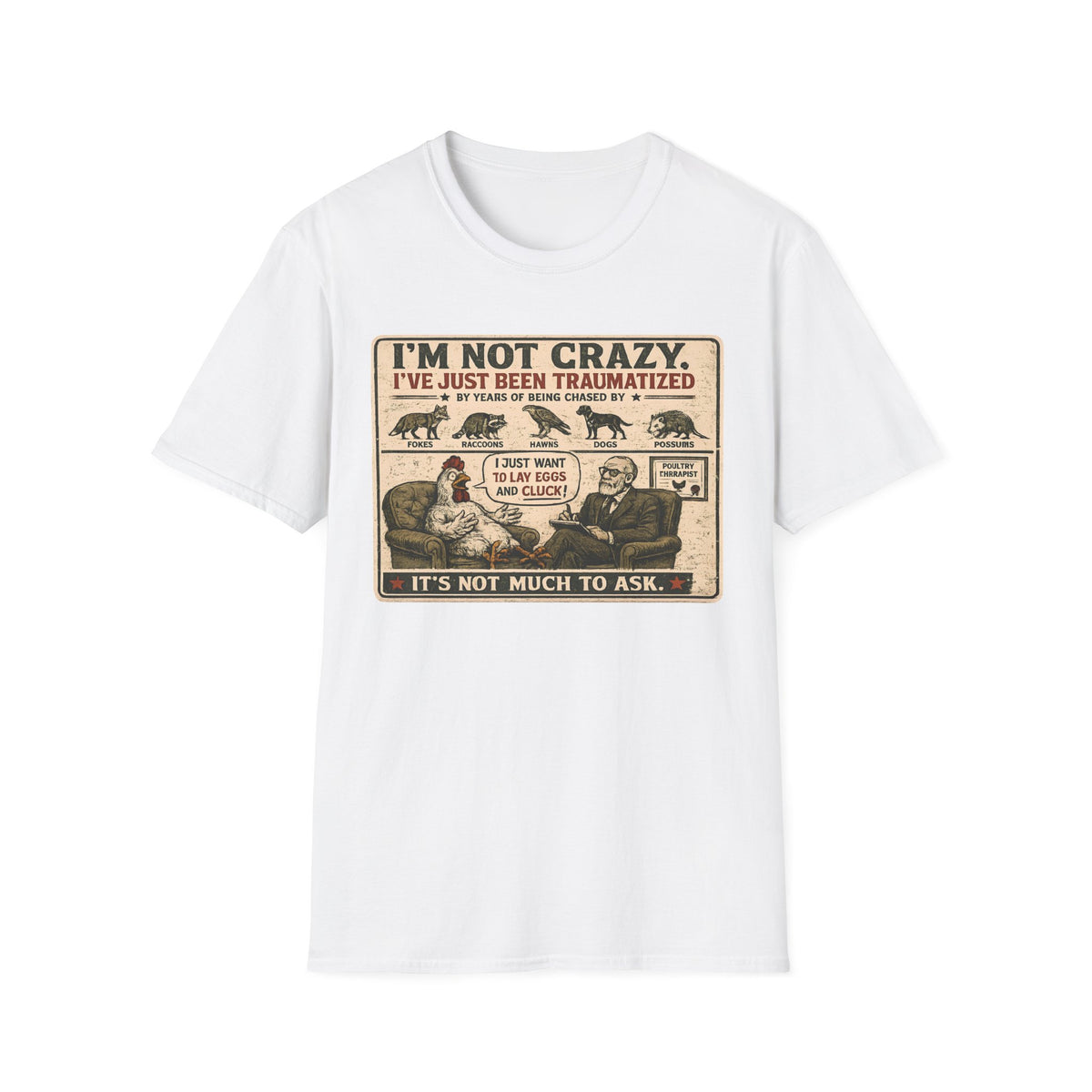 I'm Not Crazy T-Shirt