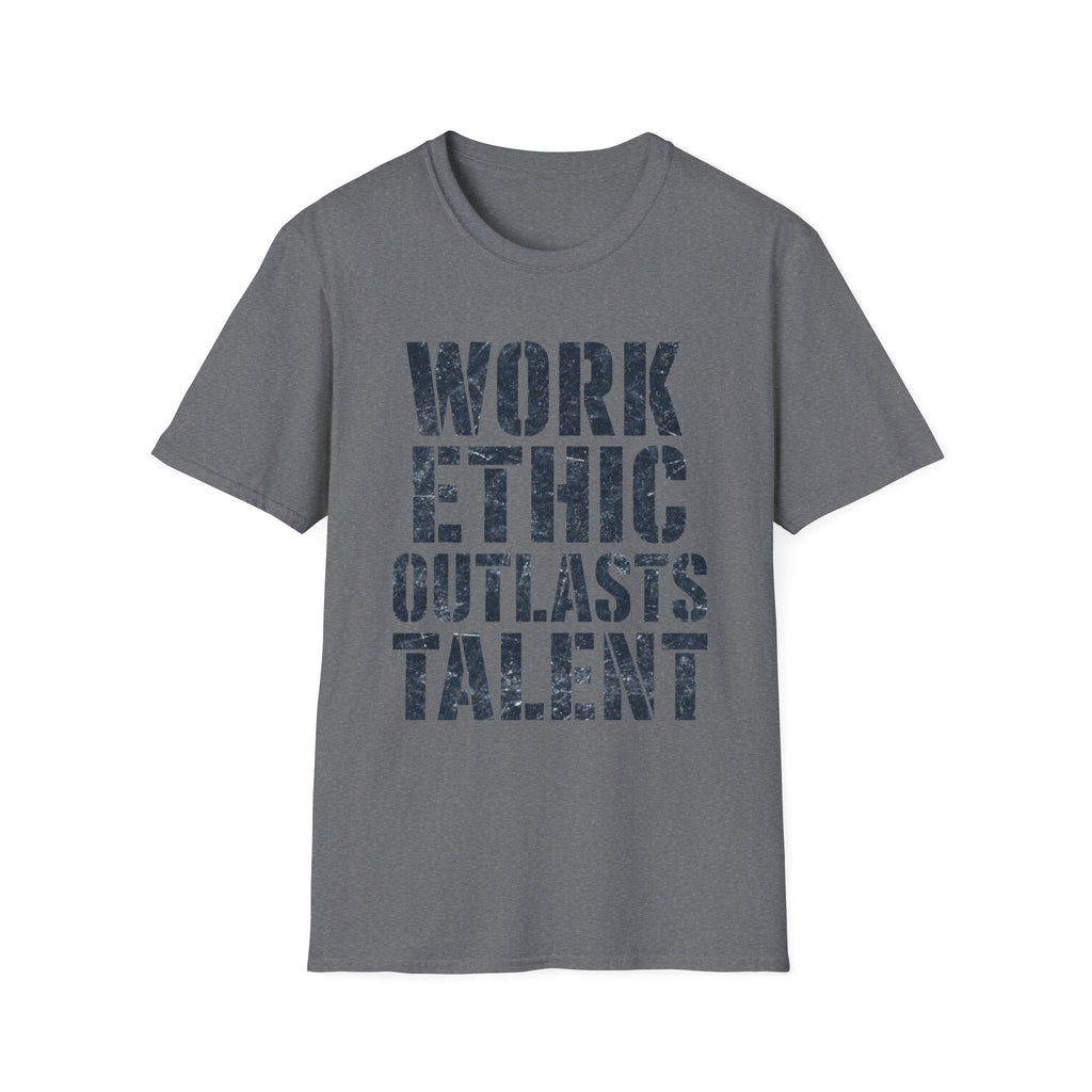 Work Ethic Outlasts Talent T-Shirt