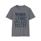 Work Ethic Outlasts Talent T-Shirt