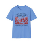 We Fought Britain For This Meeting T-Shirt