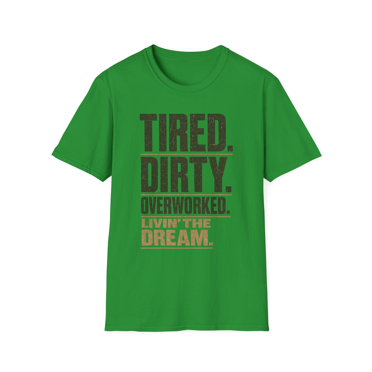 Tired And Dirty T-Shirt