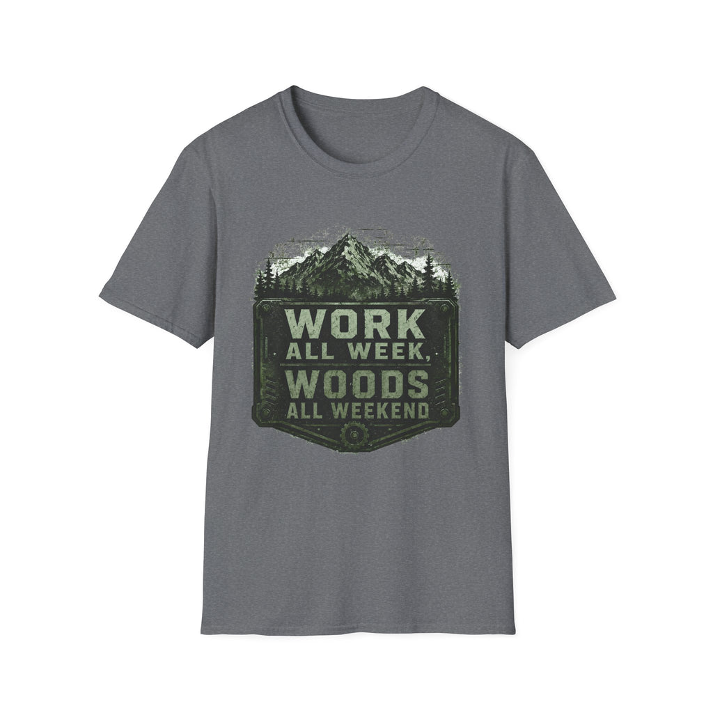 Work All Week, Woods All Weekend T-Shirt