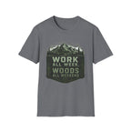 Work All Week, Woods All Weekend T-Shirt