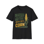 Bigger Isn't Always Better T-Shirt