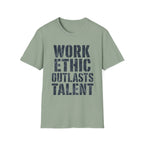 Work Ethic Outlasts Talent T-Shirt
