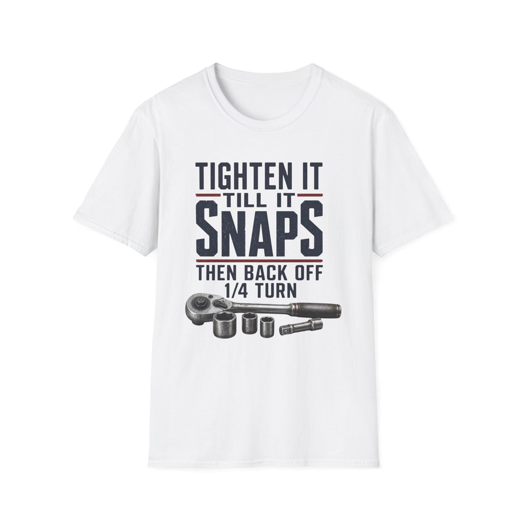 Tighten Till It Snaps T-Shirt